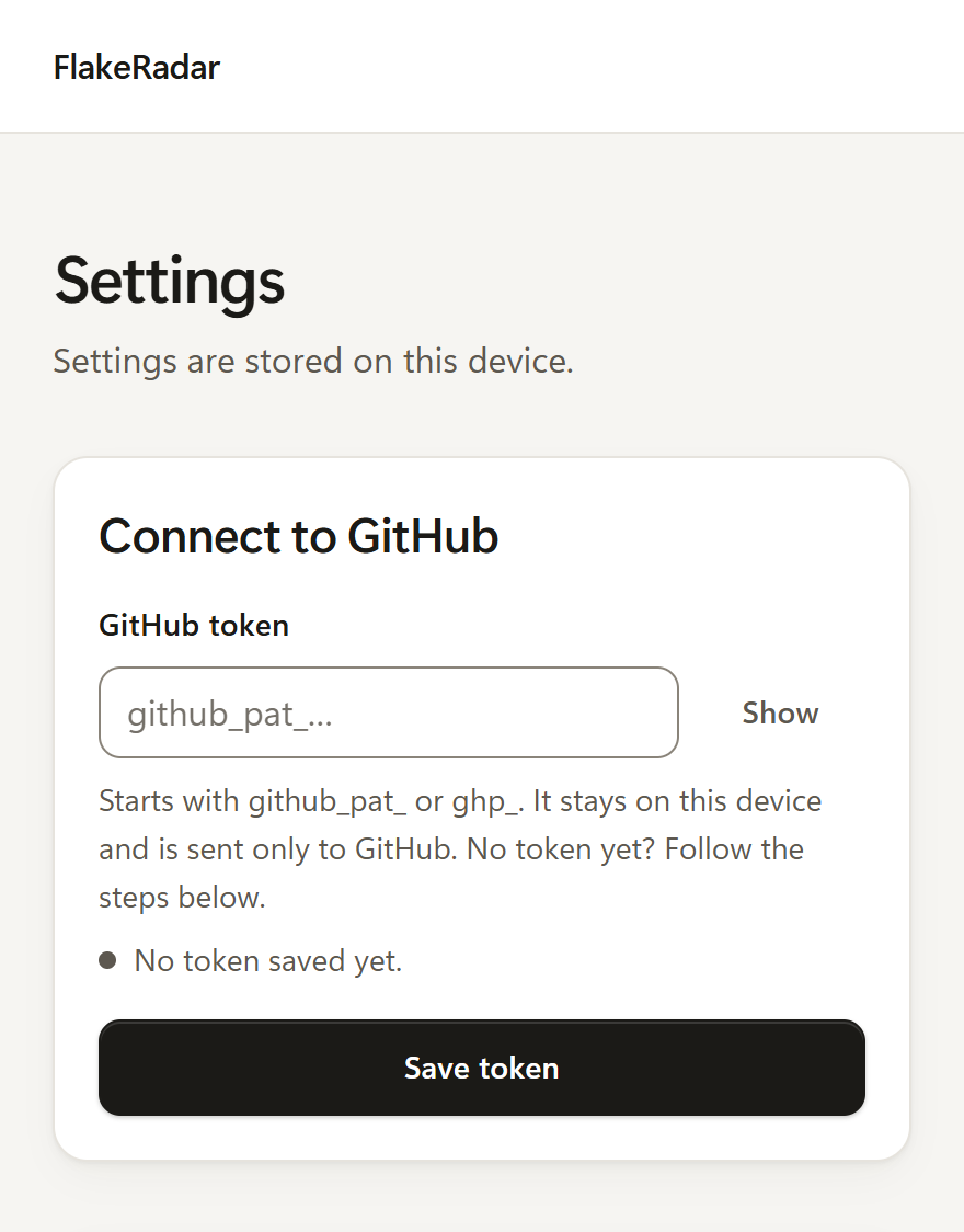 FlakeRadar's settings page: a Connect to GitHub card with an empty token field, and the note that the token stays on this device and is sent only to GitHub.